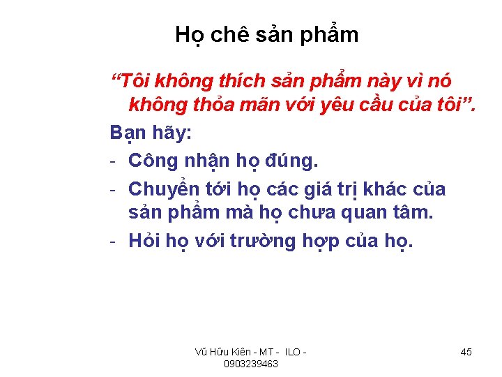 Họ chê sản phẩm “Tôi không thích sản phẩm này vì nó không thỏa