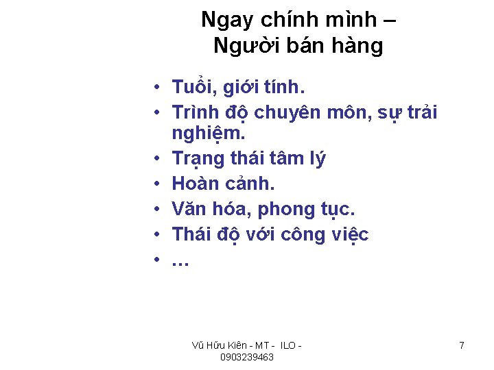 Ngay chính mình – Người bán hàng • Tuổi, giới tính. • Trình độ