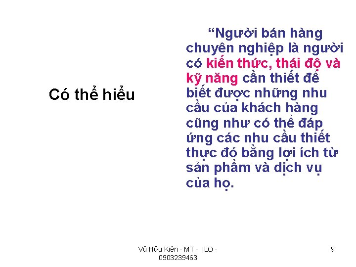 Có thể hiểu “Người bán hàng chuyên nghiệp là người có kiến thức, thái