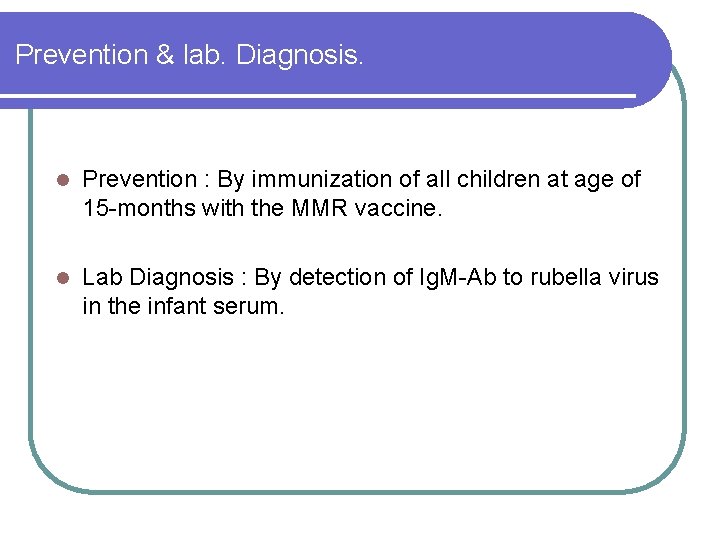 Prevention & lab. Diagnosis. l Prevention : By immunization of all children at age Prevention & lab. Diagnosis. l Prevention : By immunization of all children at age