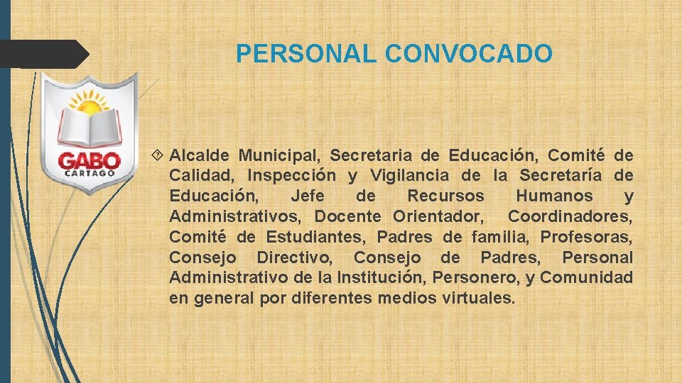 PERSONAL CONVOCADO Alcalde Municipal, Secretaria de Educación, Comité de Calidad, Inspección y Vigilancia