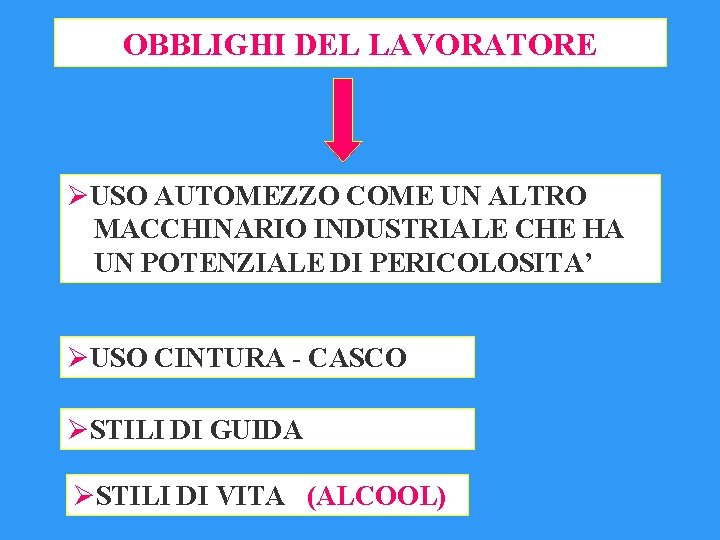 OBBLIGHI DEL LAVORATORE ØUSO AUTOMEZZO COME UN ALTRO MMACCHINARIO INDUSTRIALE CHE HA MUN POTENZIALE