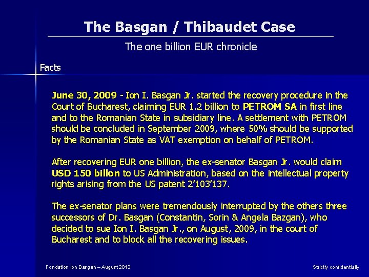 The Basgan / Thibaudet Case The one billion EUR chronicle Facts June 30, 2009
