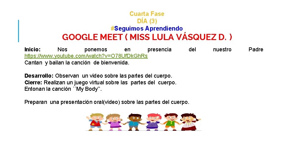 Cuarta Fase DÍA (3) #Seguimos Aprendiendo GOOGLE MEET ( MISS LULA VÁSQUEZ D. )