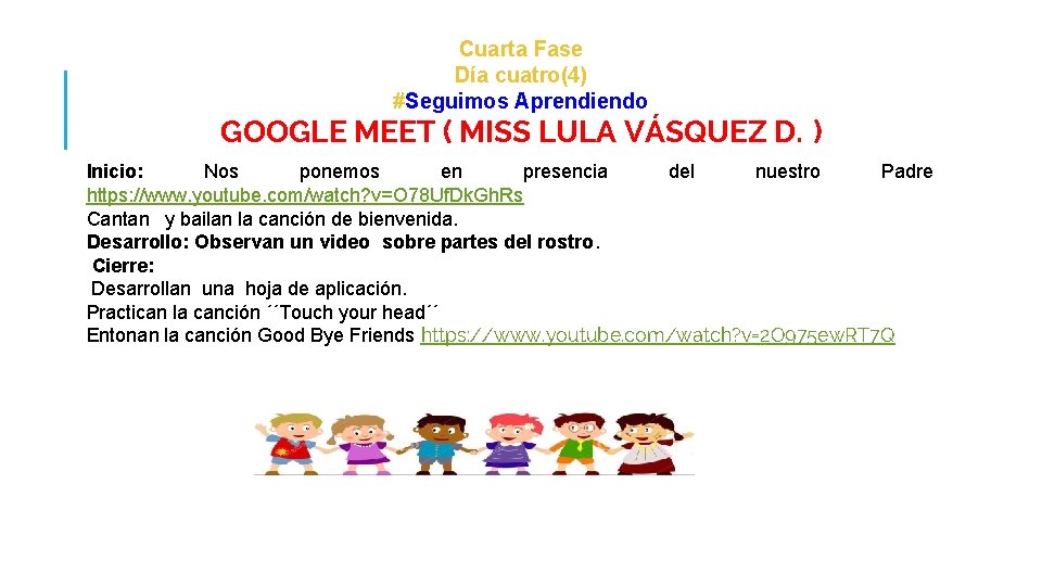 Cuarta Fase Día cuatro(4) #Seguimos Aprendiendo GOOGLE MEET ( MISS LULA VÁSQUEZ D. )