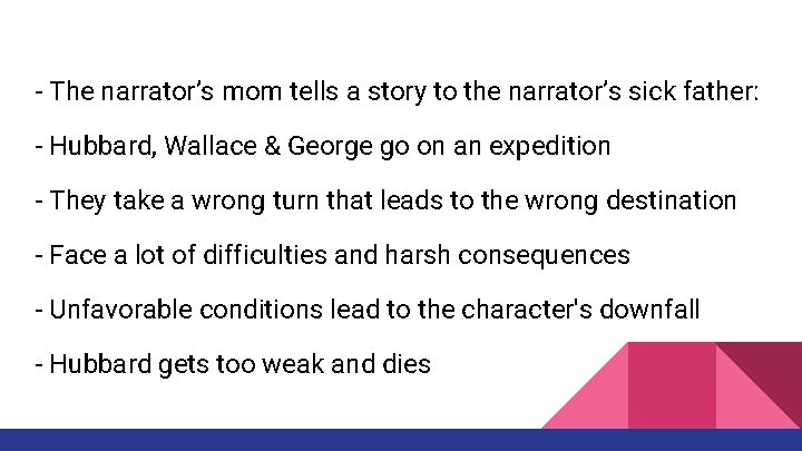 - The narrator’s mom tells a story to the narrator’s sick father: - Hubbard,