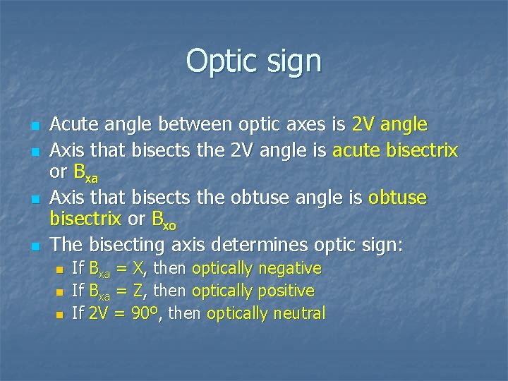 Optic sign n n Acute angle between optic axes is 2 V angle Axis