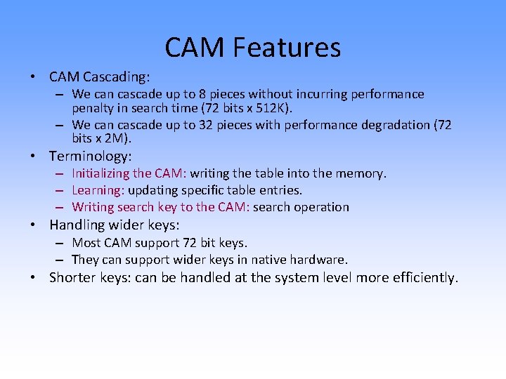 CAM Features • CAM Cascading: – We can cascade up to 8 pieces without