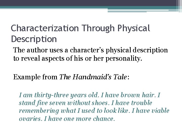 Characterization Through Physical Description The author uses a character’s physical description to reveal aspects
