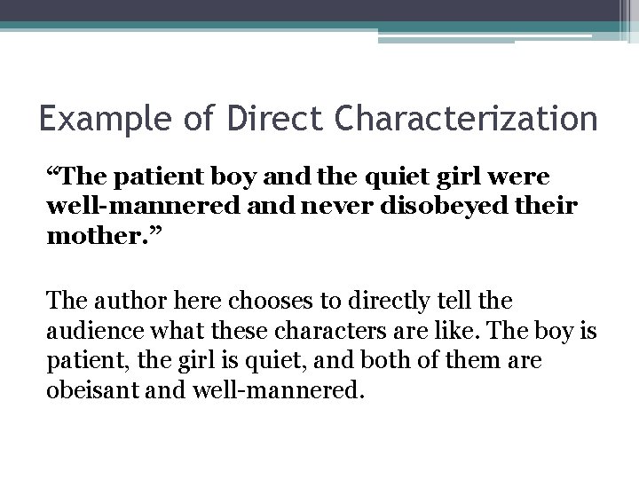 Example of Direct Characterization “The patient boy and the quiet girl were well-mannered and