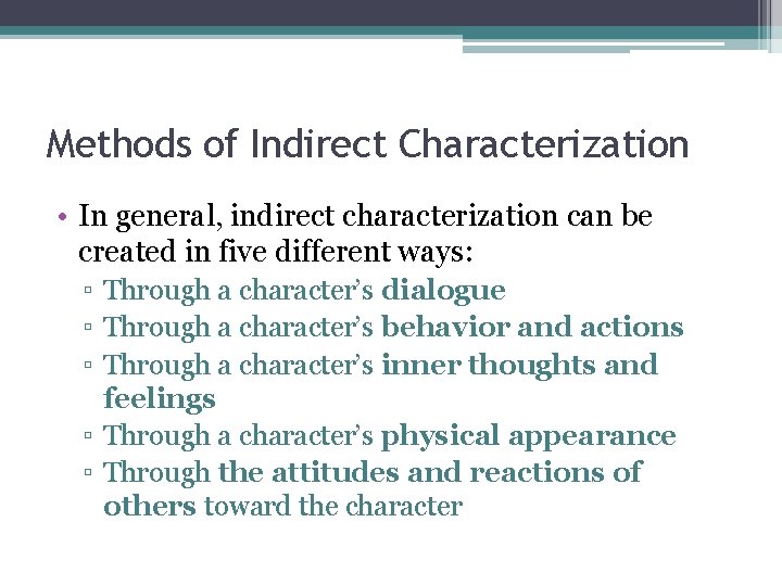 Methods of Indirect Characterization • In general, indirect characterization can be created in five