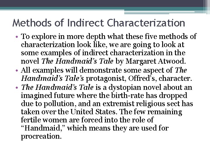 Methods of Indirect Characterization • To explore in more depth what these five methods