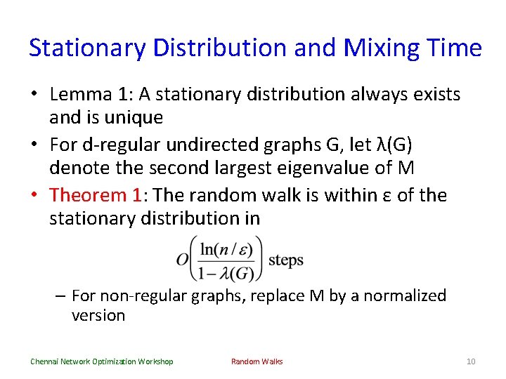 Stationary Distribution and Mixing Time • Lemma 1: A stationary distribution always exists and