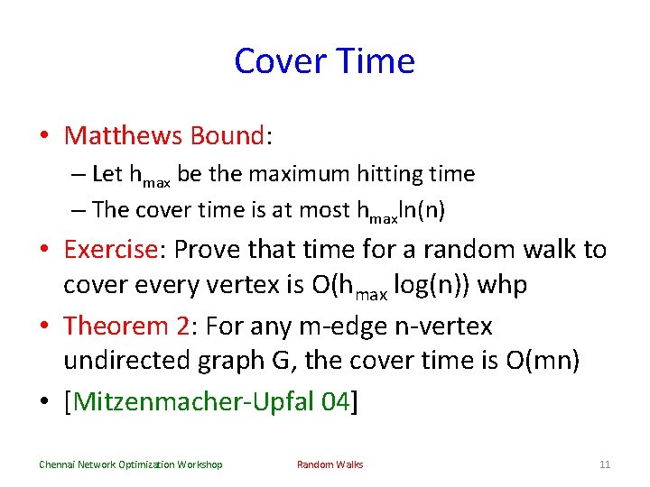 Cover Time • Matthews Bound: – Let hmax be the maximum hitting time –