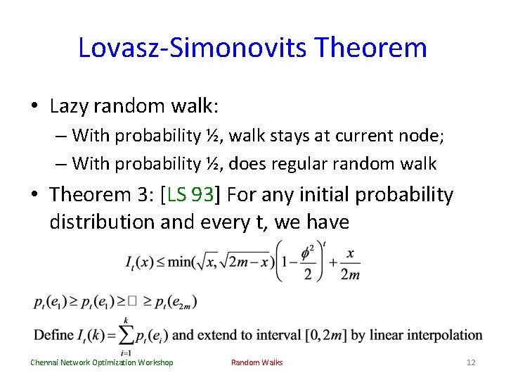 Lovasz-Simonovits Theorem • Lazy random walk: – With probability ½, walk stays at current