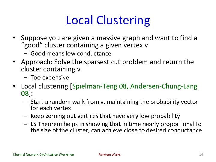Local Clustering • Suppose you are given a massive graph and want to find