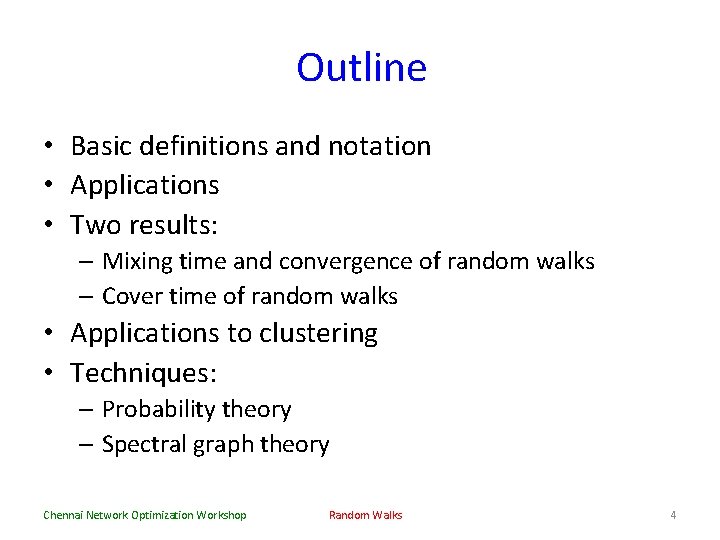 Outline • Basic definitions and notation • Applications • Two results: – Mixing time