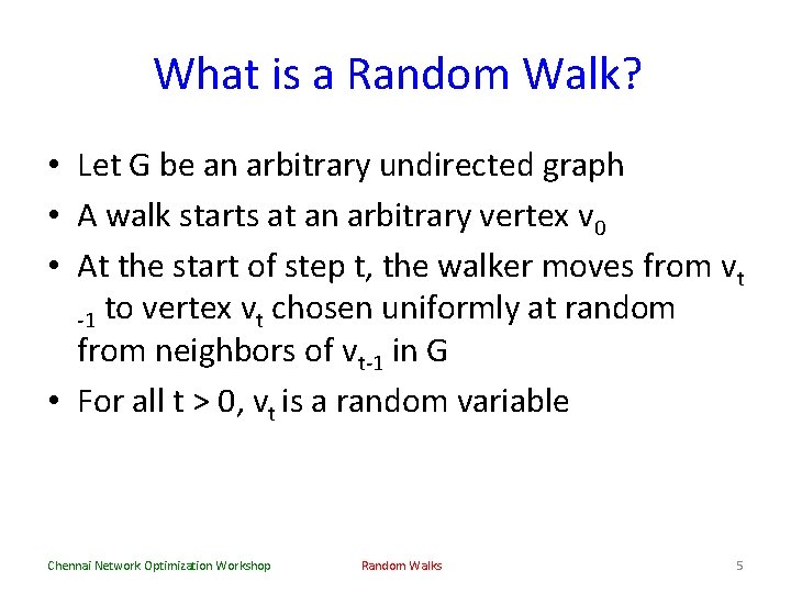 What is a Random Walk? • Let G be an arbitrary undirected graph •