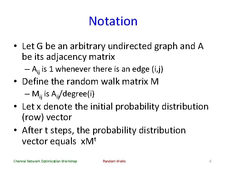 Notation • Let G be an arbitrary undirected graph and A be its adjacency