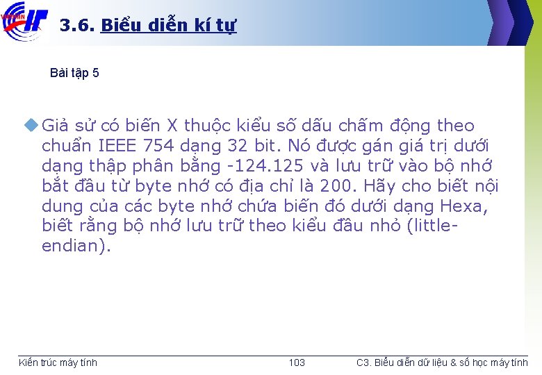 3. 6. Biểu diễn kí tự Bài tập 5 u Giả sử có biến