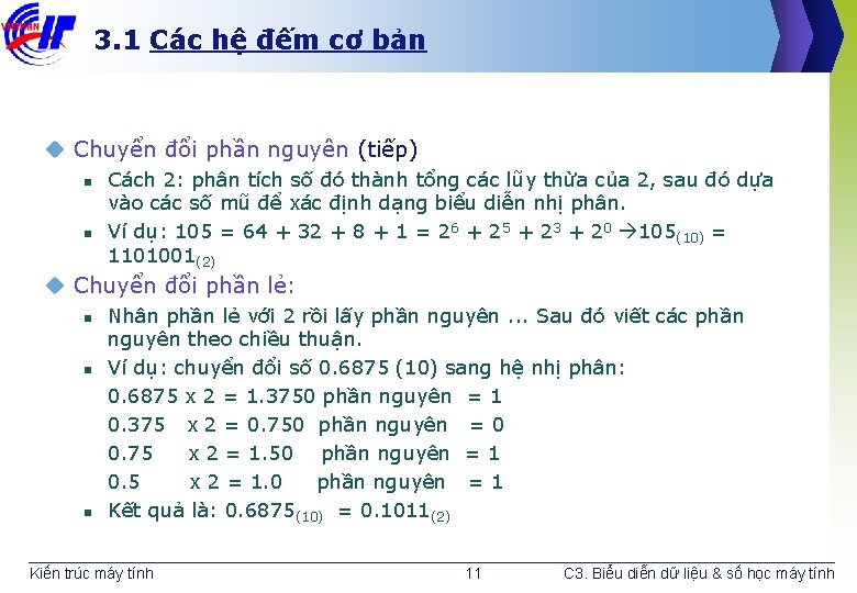 3. 1 Các hệ đếm cơ bản u Chuyển đổi phần nguyên (tiếp) n