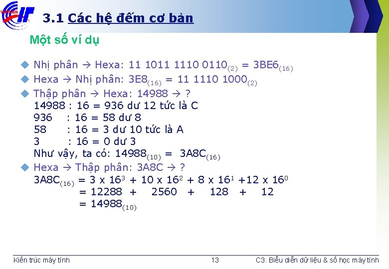 3. 1 Các hệ đếm cơ bản Một số ví dụ u Nhị phân