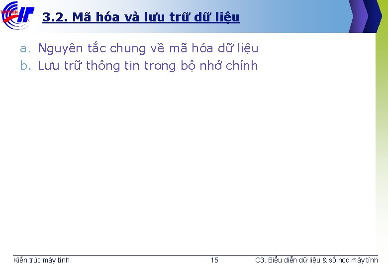 3. 2. Mã hóa và lưu trữ dữ liệu a. Nguyên tắc chung về