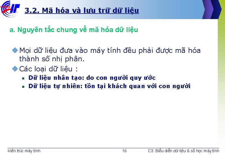 3. 2. Mã hóa và lưu trữ dữ liệu a. Nguyên tắc chung về