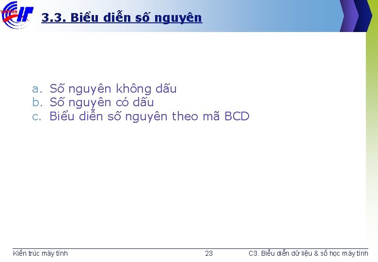 3. 3. Biểu diễn số nguyên a. Số nguyên không dấu b. Số nguyên