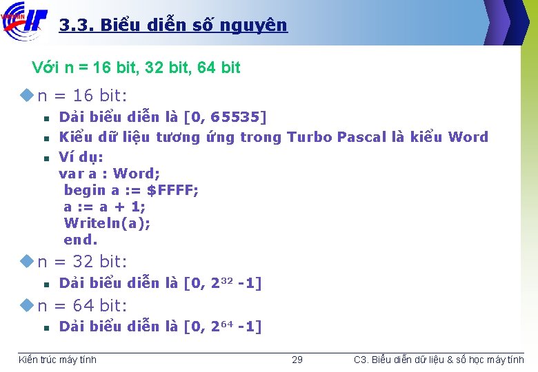 3. 3. Biểu diễn số nguyên Với n = 16 bit, 32 bit, 64