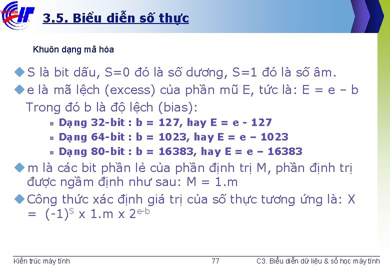 3. 5. Biểu diễn số thực Khuôn dạng mã hóa u S là bit