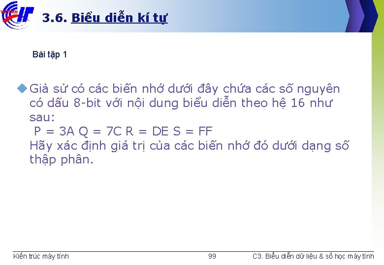 3. 6. Biểu diễn kí tự Bài tập 1 u Giả sử có các