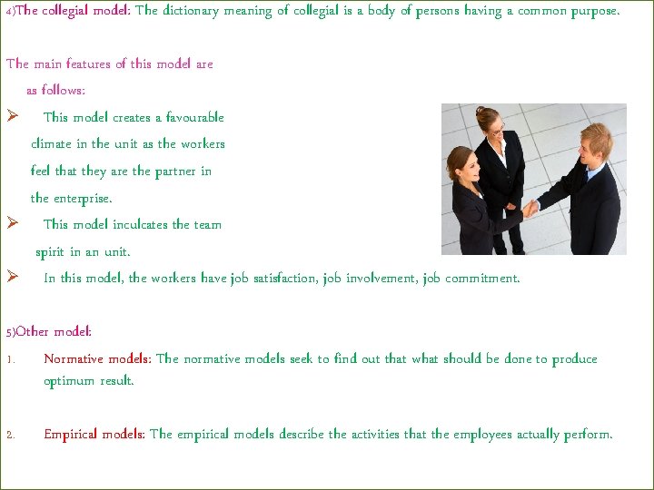 4)The collegial model: The dictionary meaning of collegial is a body of persons having