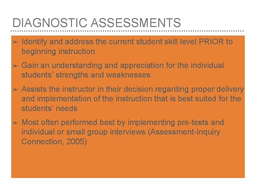 DIAGNOSTIC ASSESSMENTS ➤ Identify and address the current student skill level PRIOR to beginning