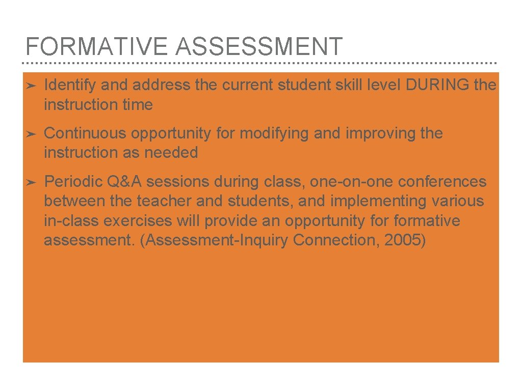 FORMATIVE ASSESSMENT ➤ Identify and address the current student skill level DURING the instruction