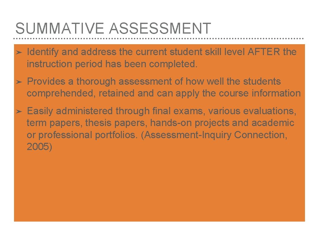 SUMMATIVE ASSESSMENT ➤ Identify and address the current student skill level AFTER the instruction