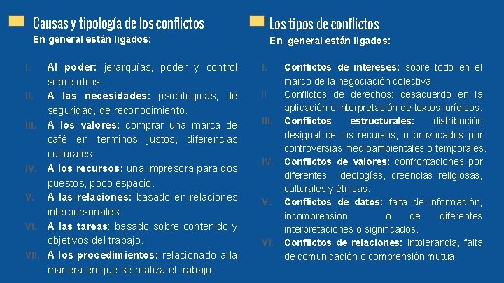 Causas y tipología de los conflictos Los tipos de conflictos En general están ligados: