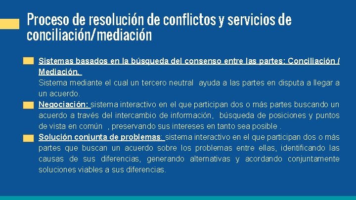 Proceso de resolución de conflictos y servicios de conciliación/mediación Sistemas basados en la búsqueda