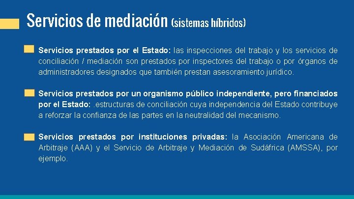 Servicios de mediación (sistemas híbridos) Servicios prestados por el Estado: las inspecciones del trabajo