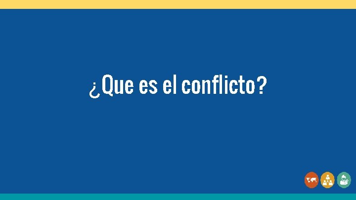 ¿Que es el conflicto? 