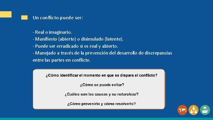 Un conflicto puede ser: - Real o imaginario. - Manifiesto (abierto) o disimulado (latente).