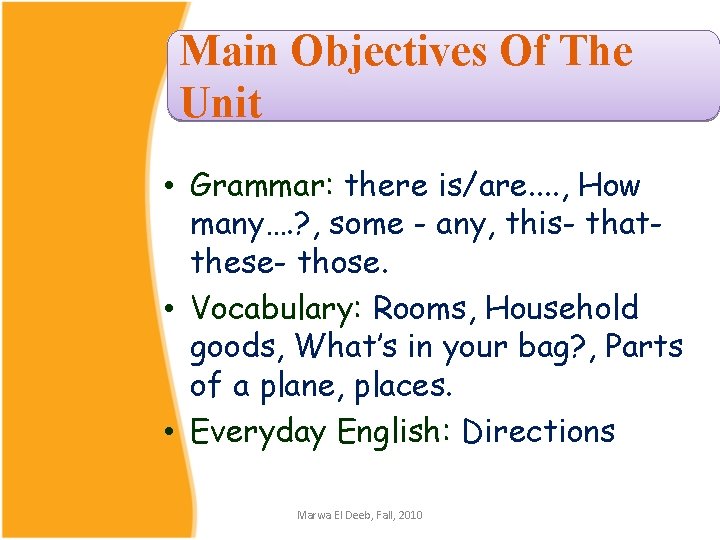 Main Objectives Of The Unit • Grammar: there is/are. . , How many…. ?