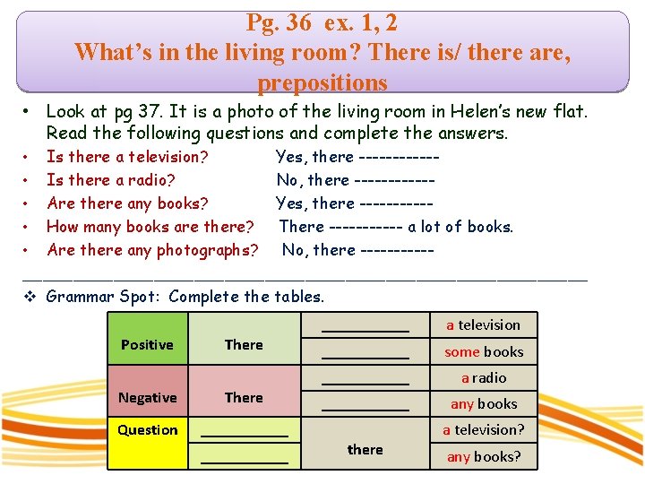 Pg. 36 ex. 1, 2 What’s in the living room? There is/ there are,