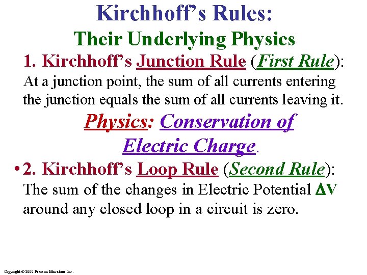 Kirchhoff’s Rules: Their Underlying Physics 1. Kirchhoff’s Junction Rule (First Rule): At a junction