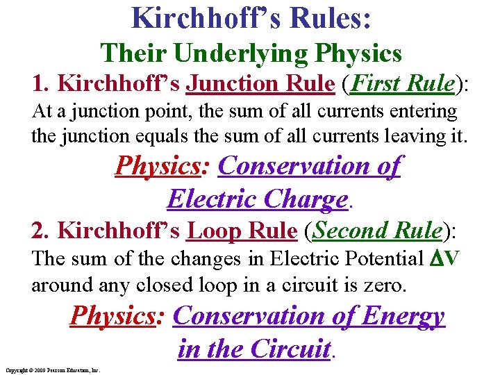 Kirchhoff’s Rules: Their Underlying Physics 1. Kirchhoff’s Junction Rule (First Rule): At a junction