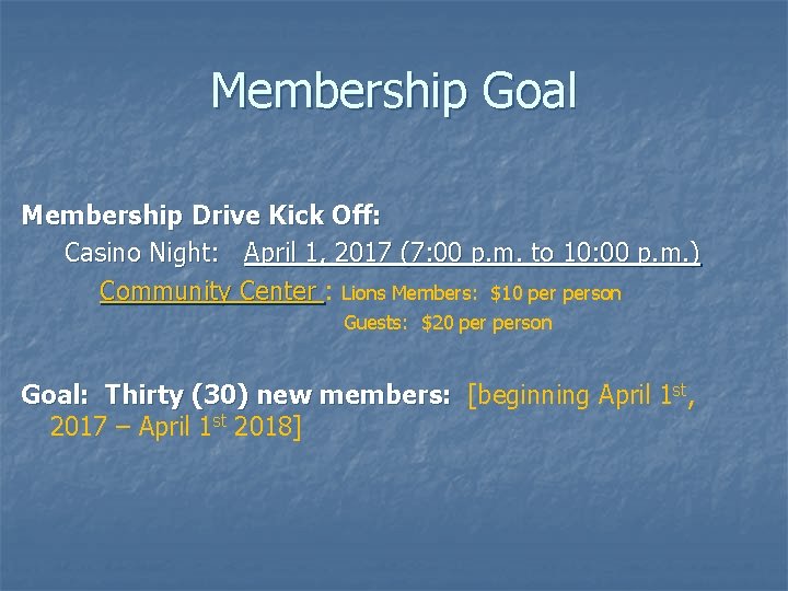 Membership Goal Membership Drive Kick Off: Casino Night: April 1, 2017 (7: 00 p.