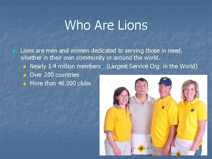 Who Are Lions n Lions are men and women dedicated to serving those in