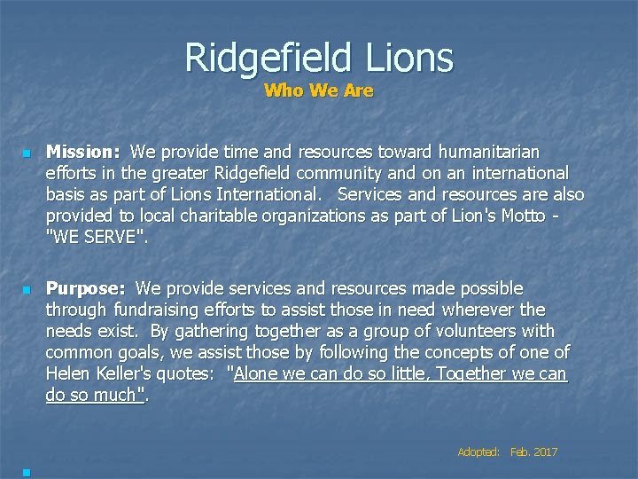 Ridgefield Lions Who We Are n n Mission: We provide time and resources toward