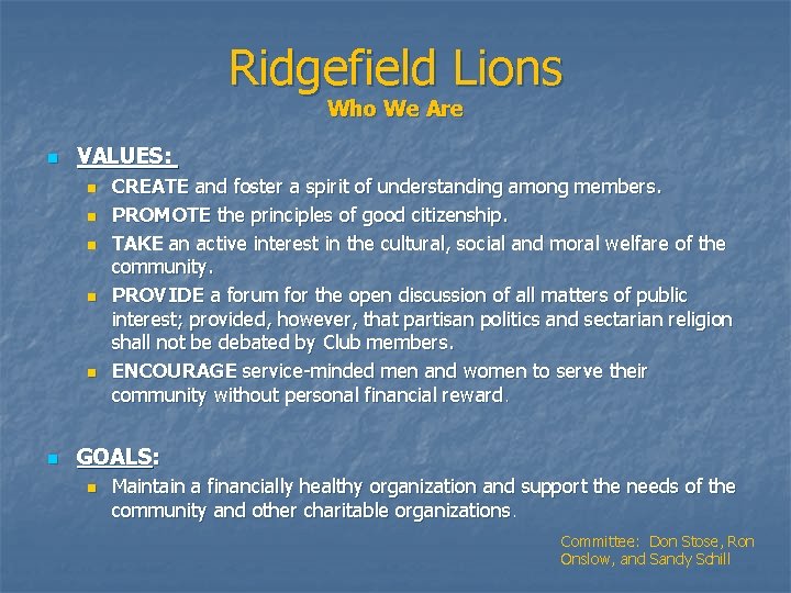 Ridgefield Lions Who We Are n VALUES: n n n CREATE and foster a