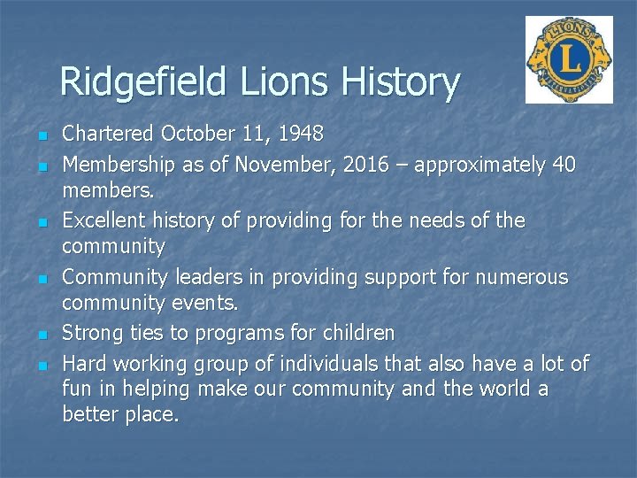 Ridgefield Lions History n n n Chartered October 11, 1948 Membership as of November,